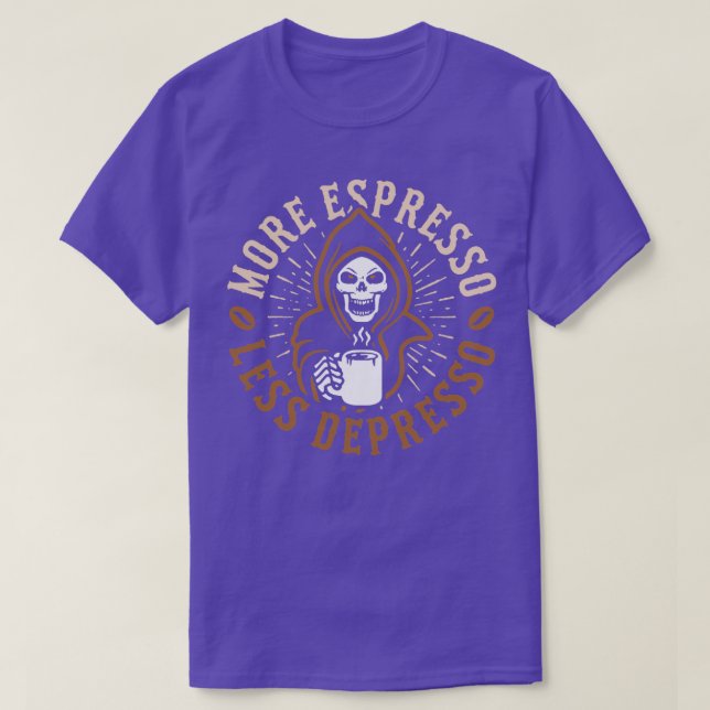 MORE ESPRESSO LESS DEPRESSO 22 T-Shirt (Design Front)