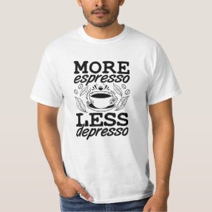 More Espresso Less Depresso Anxie Mental Health T-Shirt
