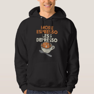 More Espresso Less Depresso Barista Coffee Brewer Hoodie