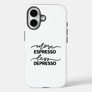 More Espresso Less Depresso iPhone 16 Case