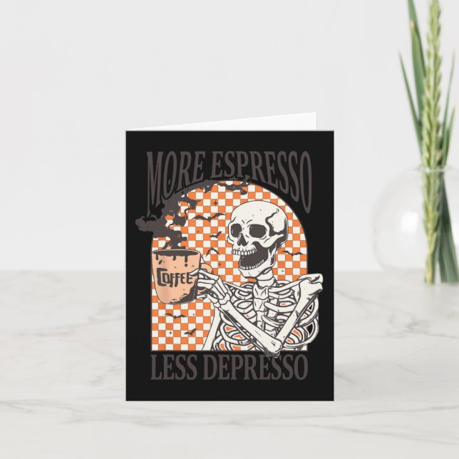 More Espresso Less Depresso Coffee Drink Skeleton  Card (Front)