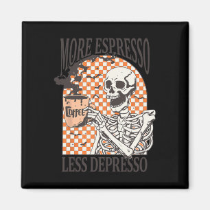 More Espresso Less Depresso Coffee Drink Skeleton  Magnet