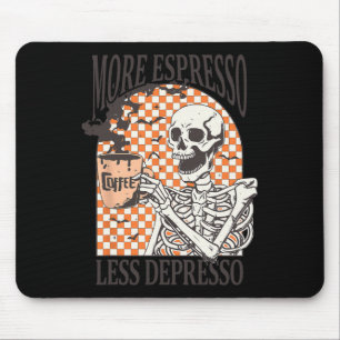 More Espresso Less Depresso Coffee Drink Skeleton  Mouse Mat