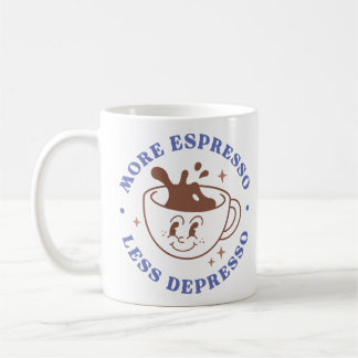 More Espresso Less Depresso Coffee Mug