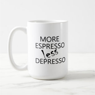 More espresso less depresso coffee mug