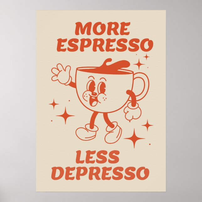 More Espresso Less Depresso Coffee red Poster (Front)