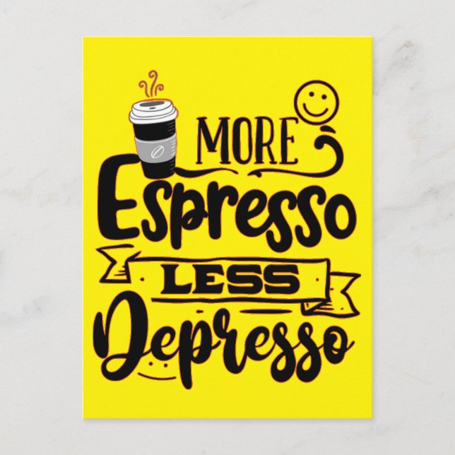 More Espresso Less Depresso - Espresso Love Postcard (Front)