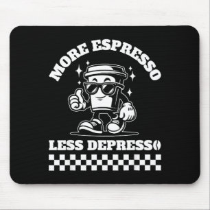 More Espresso Less Depresso Funny Coffee Lover Tee Mouse Mat