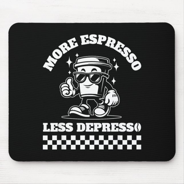 More Espresso Less Depresso Funny Coffee Lover Tee Mouse Mat (Front)