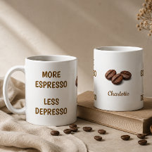 More Espresso Less Depresso Funny Coffee Name