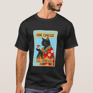 More Espresso Less Depresso Kimono Black Cat Coffe T-Shirt