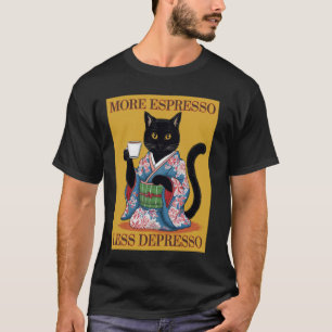 More Espresso Less Depresso Kimono Cat T-Shirt