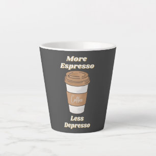 More Espresso Less Depresso Latte Mug