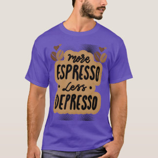 More Espresso Less Depresso retro T-Shirt