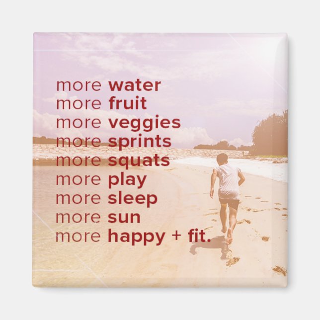 More Everything Positive Message Fridge Magnet (Front)