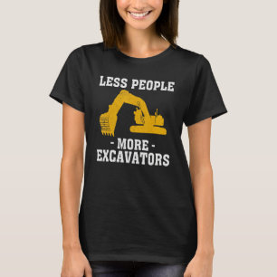 More Excavators Construction Worker Funny Excavato T-Shirt