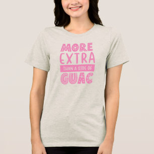 More Extra Than Guac Bachelorette Party Group Tri-Blend Shirt