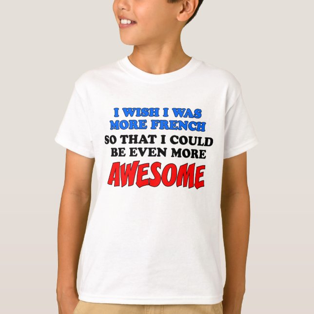 More French More Awesome T-Shirt (Front)