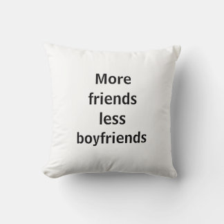 More friends less boyfriends cushion