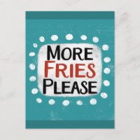 More Fries Please Postcard