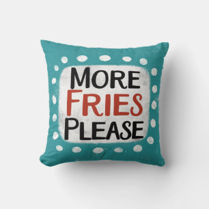 More Fries Please Throw Pillow
