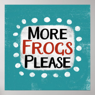 More Frogs Please Poster Wall Art