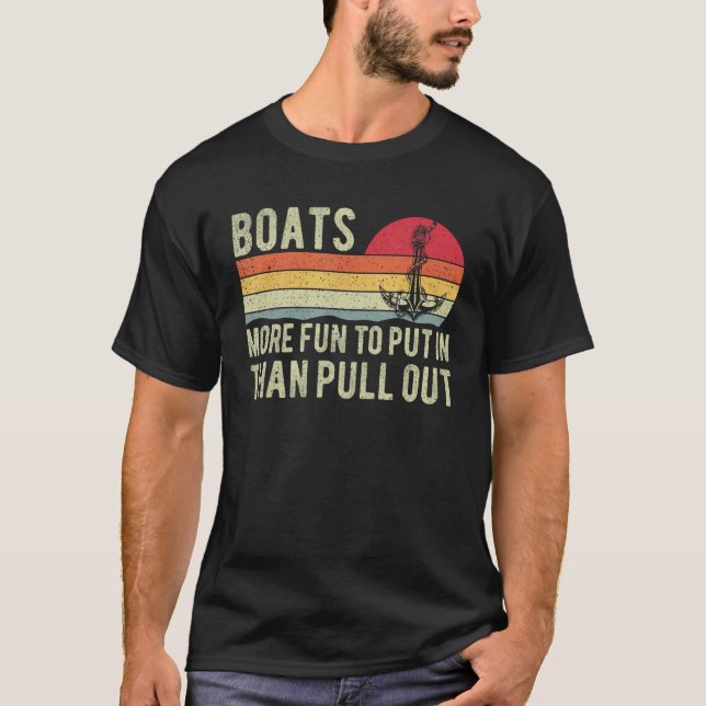 More Fun To Put In Than Pull Out  Boat Cabin Capta T-Shirt (Front)