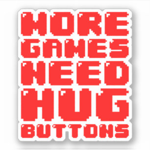 MORE GAMES NEED HUG BUTTONS