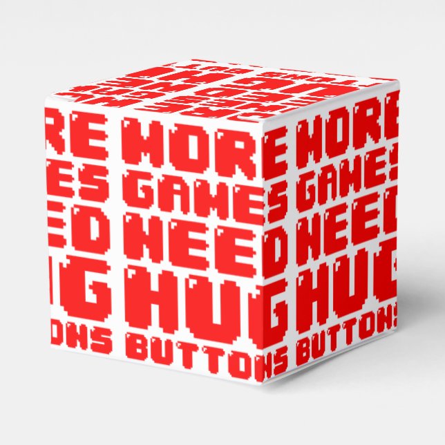 MORE GAMES NEED HUG BUTTONS FAVOUR BOX (Front Side)
