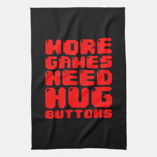 MORE GAMES NEED HUG BUTTONS TEA TOWEL (Vertical)