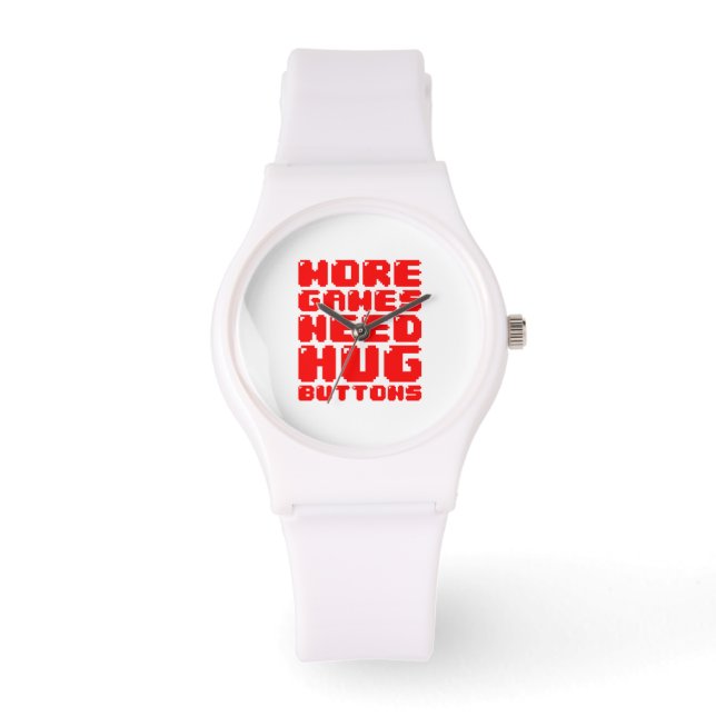 MORE GAMES NEED HUG BUTTONS WATCH (Front)