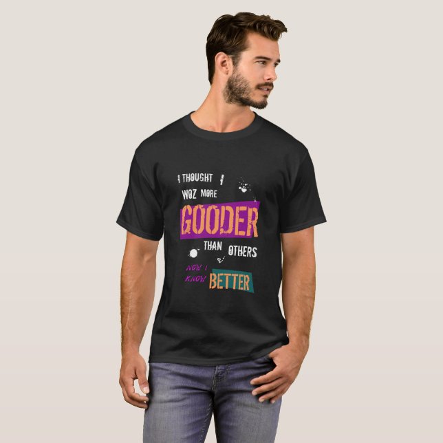 More Gooder T-Shirt (Front Full)