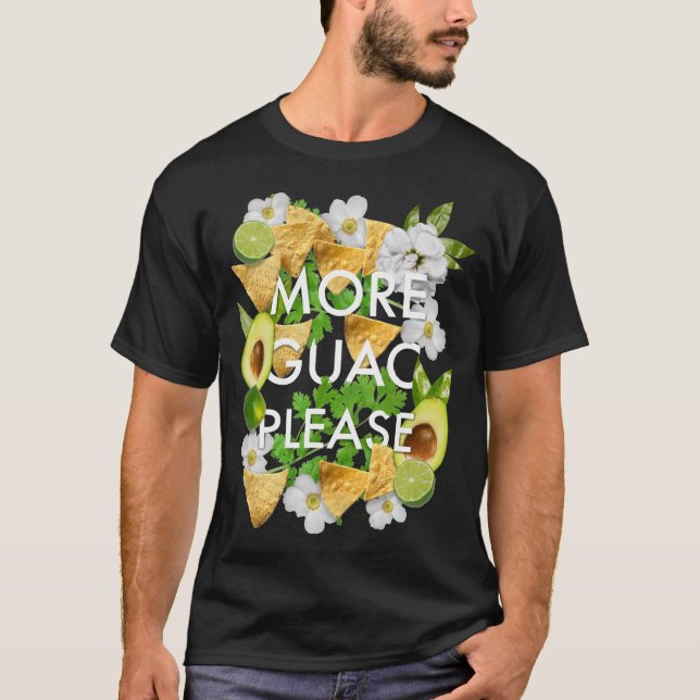 More Guac Please T-Shirt (Front)