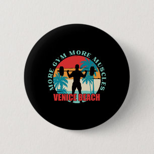 More Gym More Muscles Bodybuilding Venice Beach Me 6 Cm Round Badge