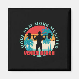 More Gym More Muscles Bodybuilding Venice Beach Me Magnet