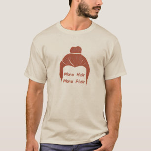 More Hair, More Flair (red) T-Shirt