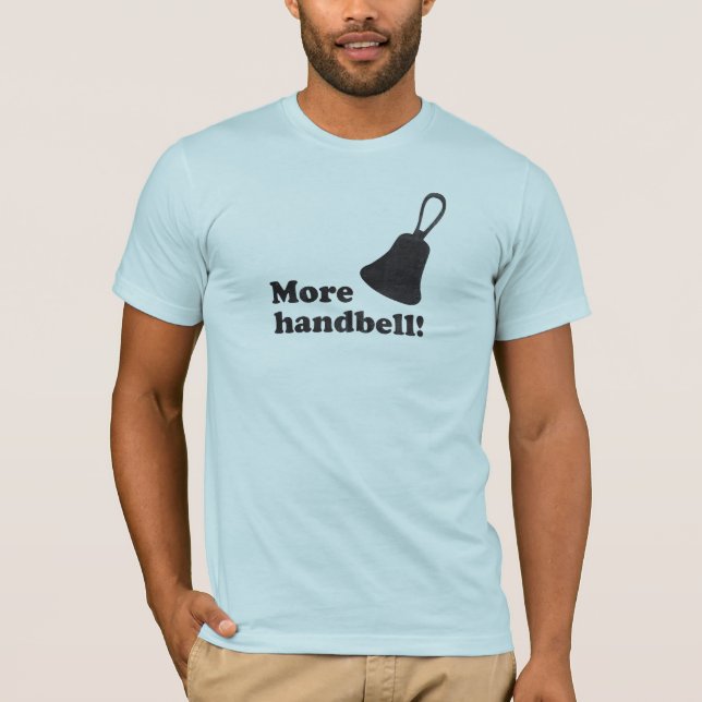 More Handbell! T-Shirt (Front)