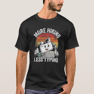 More Hiking Less Typing Keyboard Hiker Jokes Retro T-Shirt
