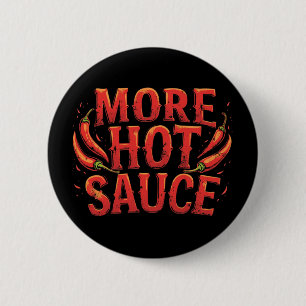More Hot Sauce Spicy Chili Food Lover 6 Cm Round Badge
