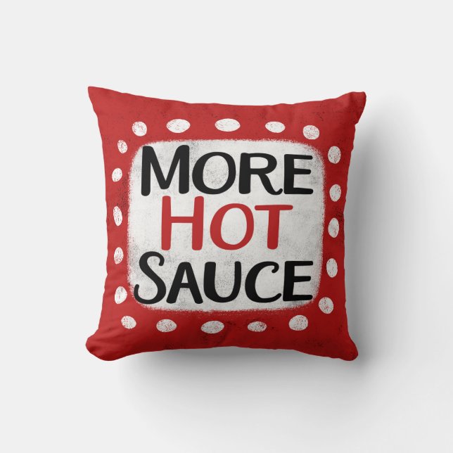 More Hot Sauce Throw Pillow (Front)