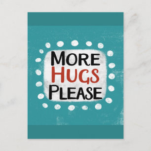 More Hugs Please Postcard