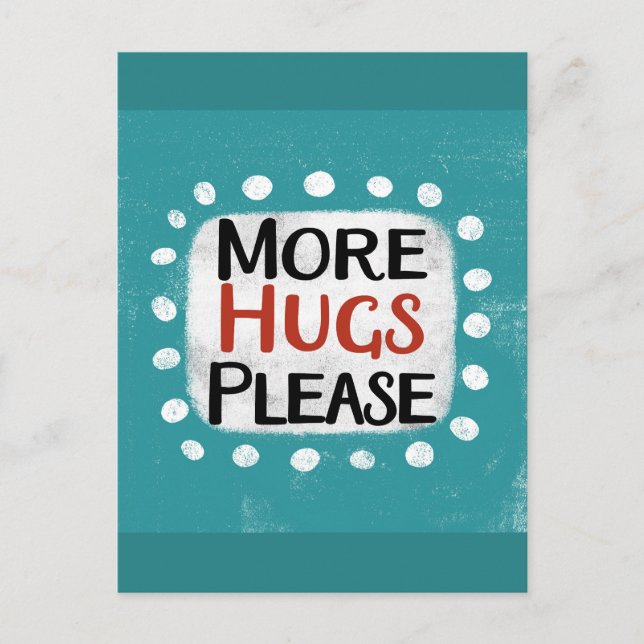 More Hugs Please Postcard (Front)