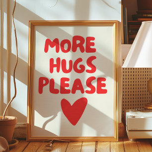 More hugs please Wall Art   Home Decor Poster 