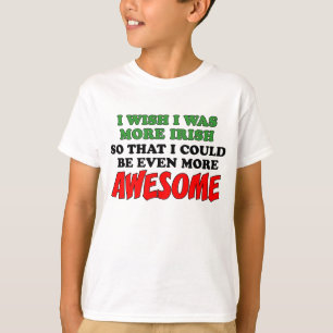 More Irish More Awesome T-Shirt