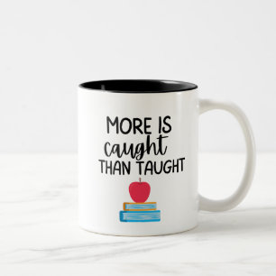'More Is Caught Than Taught' Growth Teacher Mentor Two-Tone Coffee Mug