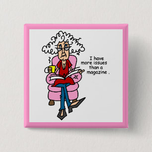 More Issues Than a Magazine Humour 15 Cm Square Badge