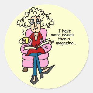 More Issues Than a Magazine Humour Classic Round Sticker