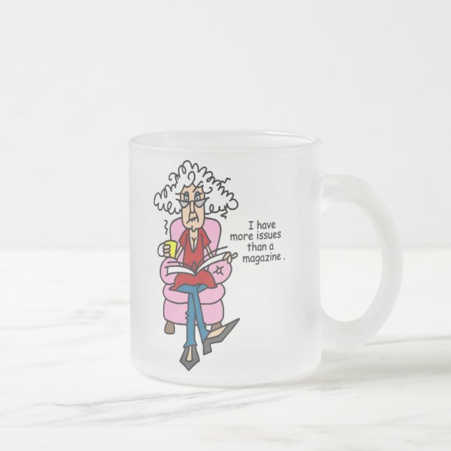 More Issues Than a Magazine Humour Frosted Glass Coffee Mug (Right)