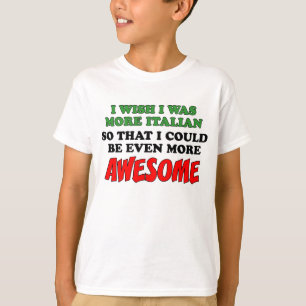 More Italian More Awesome T-Shirt