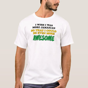 More Jamaican Even More Awesome T-Shirt